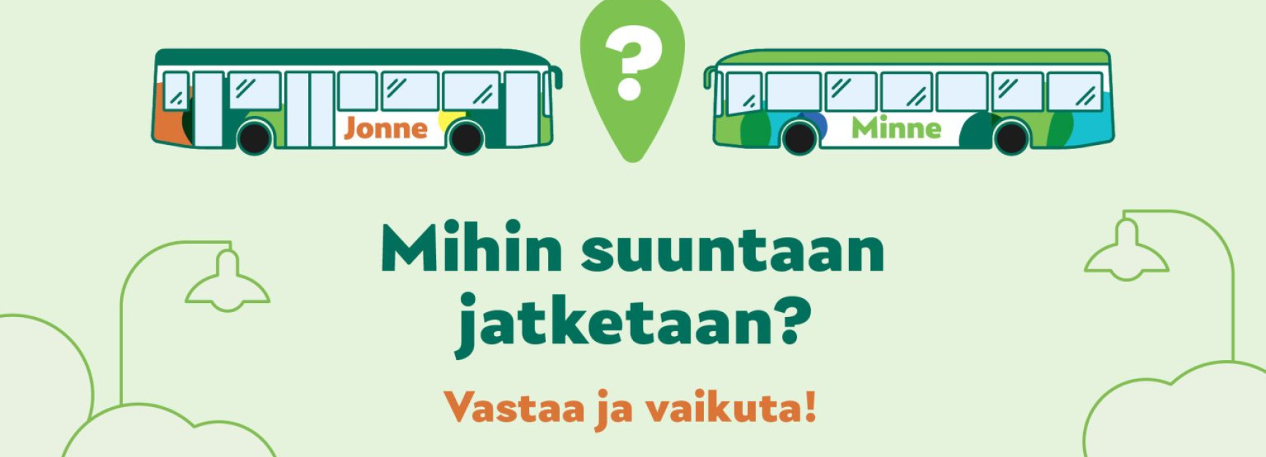Mihin suuntaan jatketaan? Vastaa ja vaikuta!